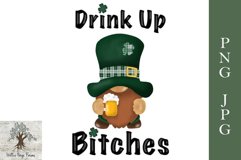 Drink up B*tches St Patrick Day Gnome JPG PNG Download Sublimation Willow Paige Farms 