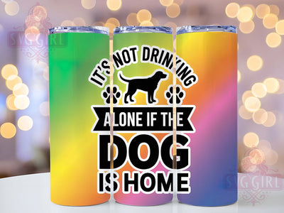 Drinking Alone Dog 20oz Tumbler, Drinking Alone Wrap, Wine Lover Sublimation Design, Sarcastic Quote PNG, Funny Pet Mom Tumbler, 20oz Tumbler Sublimation SvggirlplusArt 
