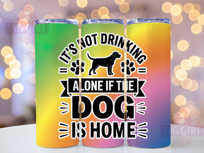 Drinking Alone Dog 20oz Tumbler, Drinking Alone Wrap, Wine Lover Sublimation Design, Sarcastic Quote PNG, Funny Pet Mom Tumbler, 20oz Tumbler Sublimation SvggirlplusArt 