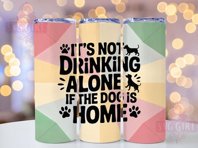 Drinking Alone Dog 20oz Tumbler, Drinking Alone Wrap, Wine Lover Sublimation Design, Sarcastic Quote PNG, Funny Pet Mom Tumbler, 20oz Tumbler Sublimation SvggirlplusArt 