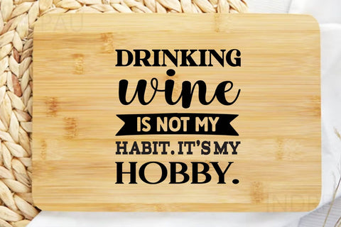 drinking wine is not my habit it s my hobby SVG Angelina750 
