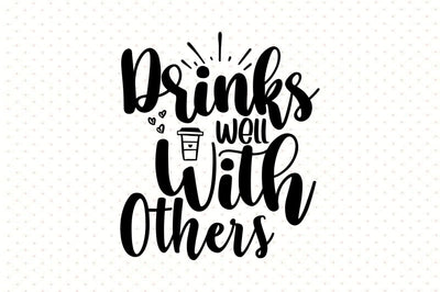 Drinks Well With Others SVG orpitasn 