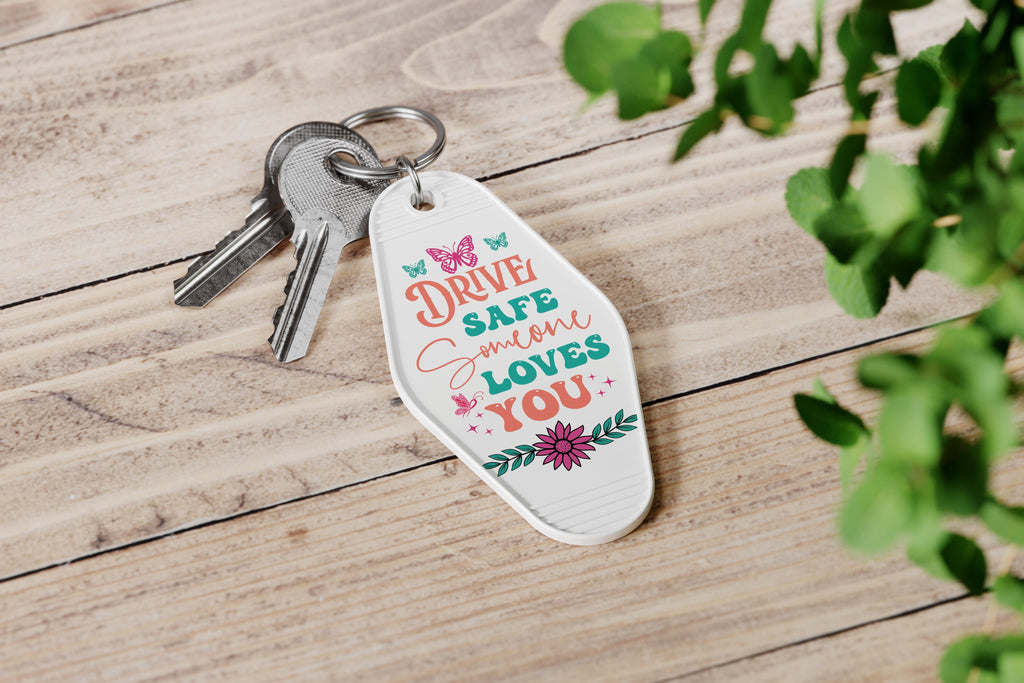 Drive safe someone loves you Keychain SVG Design - So Fontsy