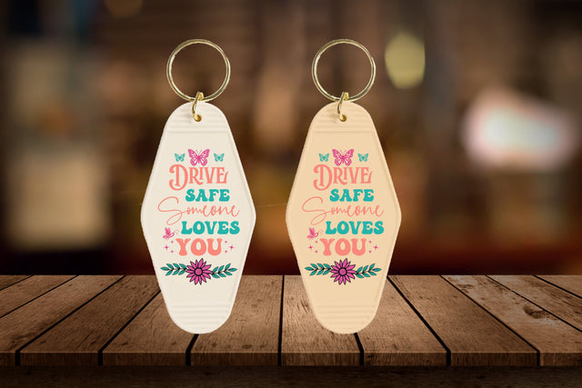 Drive safe someone loves you Keychain SVG Design SVG Designangry 