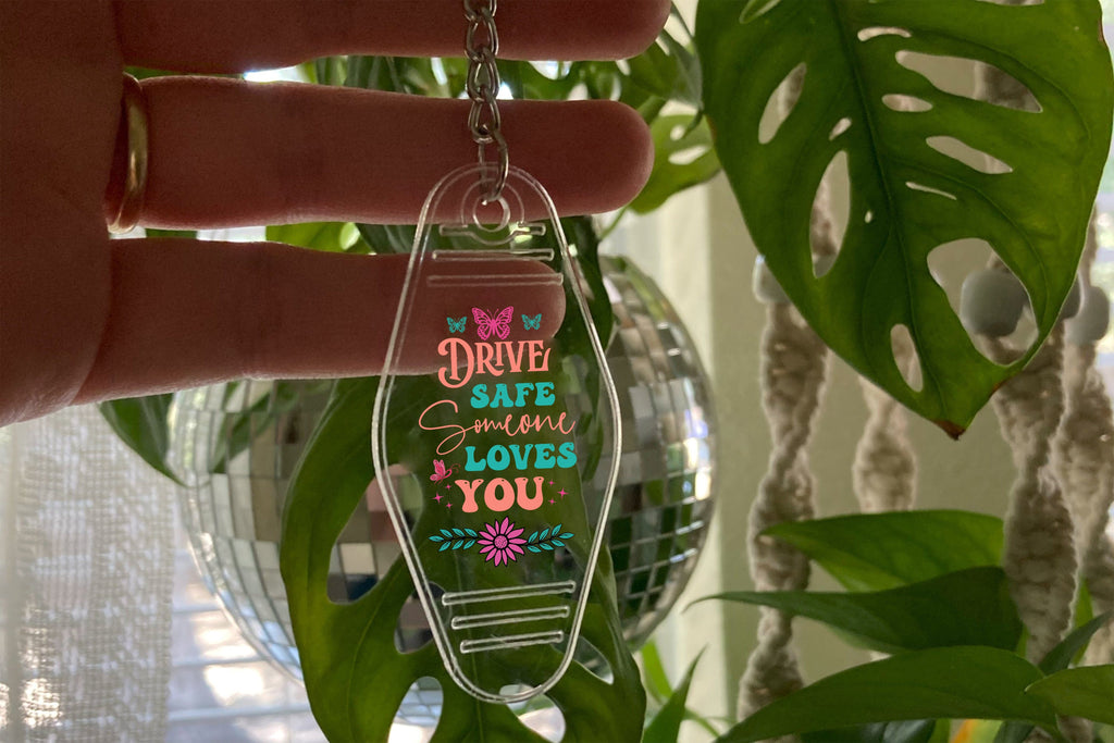 Drive safe someone loves you Keychain SVG Design - So Fontsy