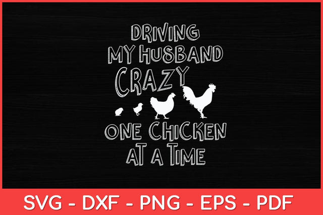 Driving My Husband Crazy Chicken Lady Chicken Funny Svg Design SVG artprintfile 
