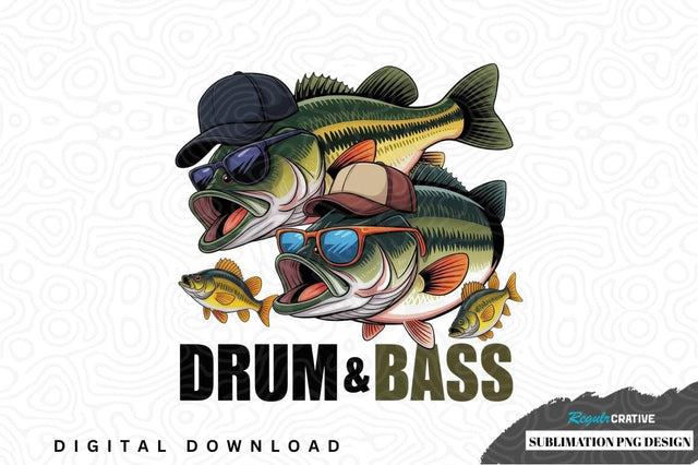 Drum & bass fishing sublimation png design Sublimation Regulrcrative 