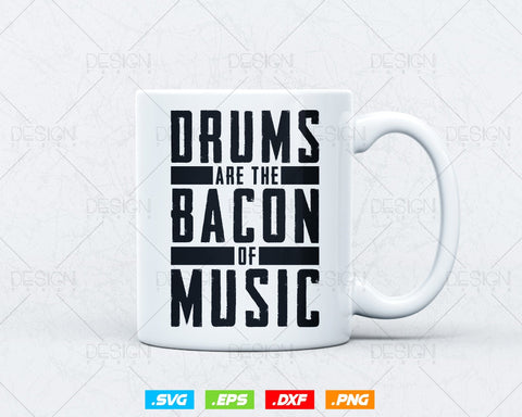 Drums Are The Bacon Of Music Drummer Drums Svg Png Files, Bacon T-shirt Design Gift for Bacon Lover SVG DesignDestine 
