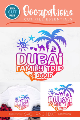 Dubai svg - 2025 Dubai Family Trip svg - Dubai UAE Vacation Trip Design SVG SVG Cut File 