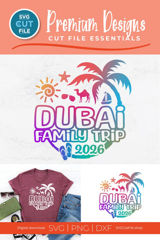 Dubai svg - 2026 Dubai Family Trip svg - Dubai UAE Vacation or Trip svg SVG SVG Cut File 