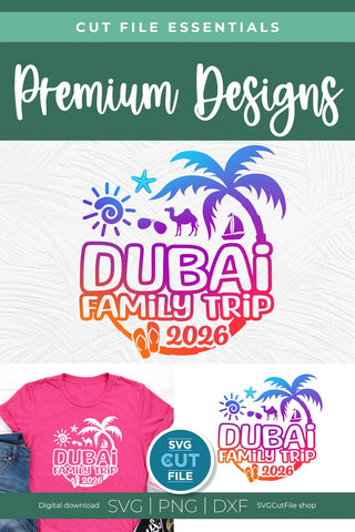 Dubai svg - 2026 Dubai Family Trip svg - Dubai UAE Vacation or Trip svg SVG SVG Cut File 