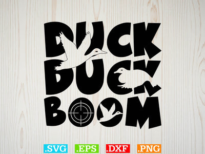 Duck Duck Boom SVG Svg, Duck Hunting SVG, Duck Hunting SVG, Hunting Season SVG SVG Creativeart88 