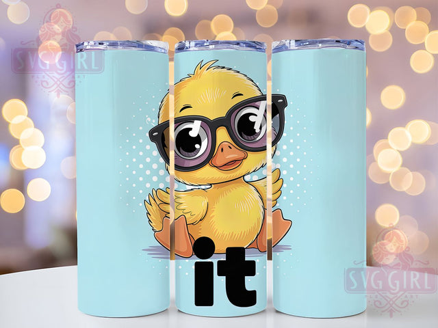 Duck It Funny 20oz Tumbler, Duck It Tumbler, Humor Sublimation Wrap, Animal Lover Design, Cute PNG, 20oz Tumbler Wrap Sublimation SvggirlplusArt 