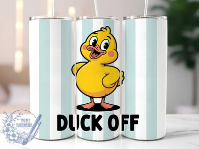 Duck Off Funny 20oz Tumbler, I Don’t Give a Duck Tumbler, Humor Sublimation Wrap, Sarcastic Quote Design, Animal Lover PNG, 20oz Tumbler Wrap Sublimation ToriDesigns 
