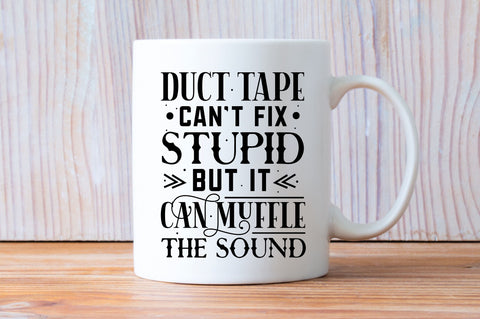 Duct tape cant fix stupid Svg Design SVG Regulrcrative 