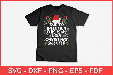 Due To Inflation This Is My Ugly Christmas Funny Svg Design SVG artprintfile 