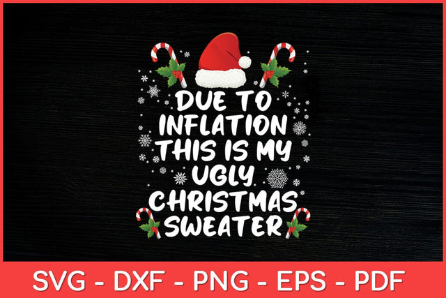 Due To Inflation This Is My Ugly Christmas Funny Svg Design SVG artprintfile 