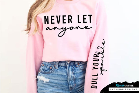 Dull your sparkle Sleeve SVG Design, Inspirational sleeve SVG, Motivational Sleeve SVG Design, Positive Sleeve SVG SVG Regulrcrative 