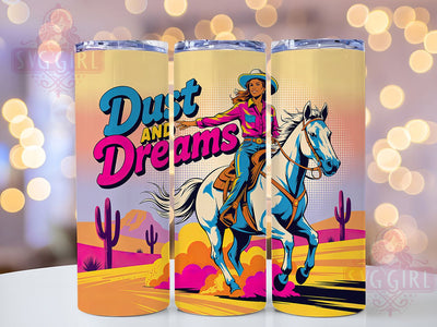 Dust And Dreams 20oz Tumbler, Dust and Dreams Quote, Western Cowgirl Wrap, Rustic Cowgirl Sublimation, 20oz Tumbler Wrap, Sublimation Design PNG, Country Western Gift Sublimation SvggirlplusArt 