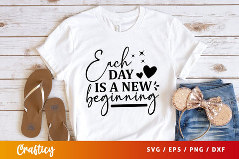 Each day is a new beginning Svg Design SVG Designangry 