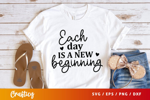 Each day is a new beginning SVG Design SVG Designangry 