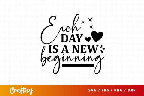 Each day is a new beginning Svg Design SVG Designangry 