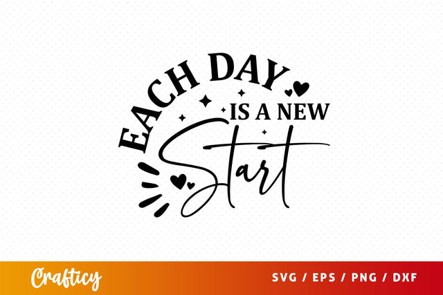 Each day is a new star Svg Design SVG Designangry 
