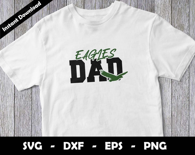 Eagles Dad SVG Cut File, Eagles logo SVG Design, Eagles Dad Football, T-Shirt Sublimation Design Png SVG Arthur Arellano 