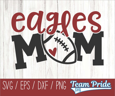 Eagles Football Mom SVG Digital Download Printable - SVG, EPS, DXF, PNG SVG Team Pride SVG 