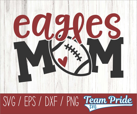Eagles Football Mom SVG Digital Download Printable - SVG, EPS, DXF, PNG SVG Team Pride SVG 