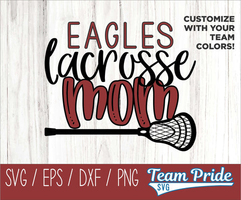 Eagles Lacrosse Mom SVG Digital Download Printable - SVG, EPS, DXF, PNG SVG Team Pride SVG 