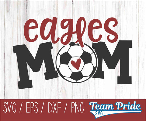 Eagles Soccer Mom SVG Digital Download Printable - SVG, EPS, DXF, PNG SVG Team Pride SVG 