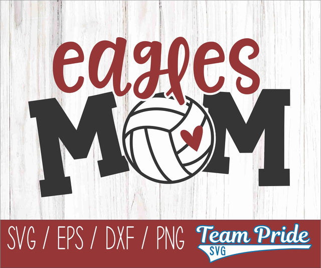 Eagles Volleyball Mom SVG Digital Download Printable - SVG, EPS, DXF, PNG SVG Team Pride SVG 