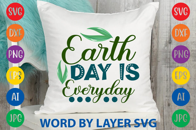 Earth Day Is Everyday SVG DESIGN SVG Rafiqul20606 
