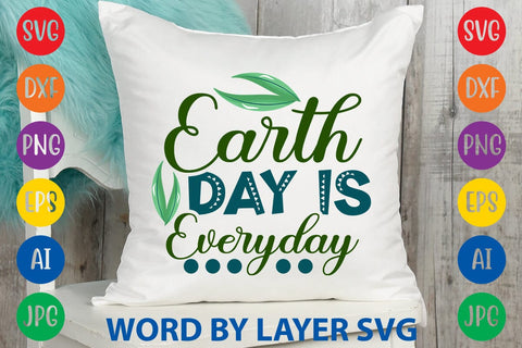Earth Day Is Everyday SVG DESIGN SVG Rafiqul20606 
