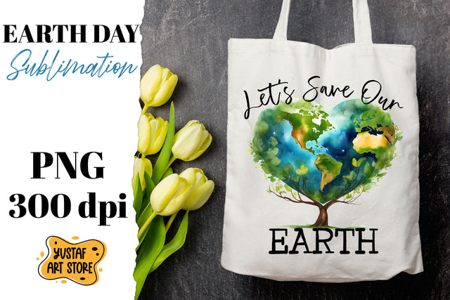 Earth Day sublimation design. Let's save our Earth quote Sublimation Yustaf Art Store 