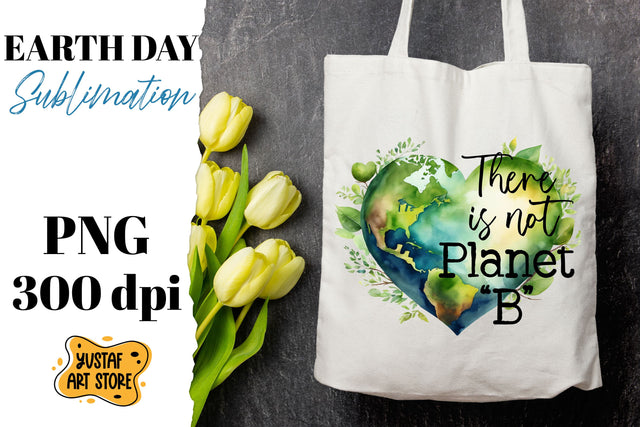 Earth Day sublimation design. There is not Planet B quote Sublimation Yustaf Art Store 