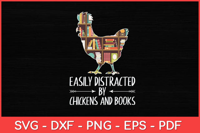 Easily Distracted By Chickens And Books - Chicken Book Lover Svg Design SVG artprintfile 