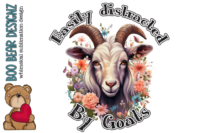 Easily distracted by Goats Sublimation Sublimation Boo Bear Designz 