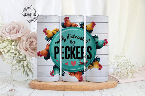 Easily Distracted by Peckers 20oz Sublimation sassyprint 