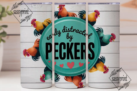 Easily Distracted by Peckers 20oz Sublimation sassyprint 