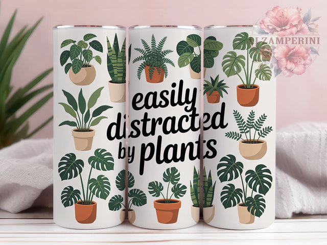Easily Distracted Plant Lover Tumbler, Botanical Tumbler, Stylish 20oz Wrap, Sublimation Design, Trendy Gift Idea, Funny Plant Wrap, Easily Distracted By Plants Tumbler Sublimation Li Zamperini 