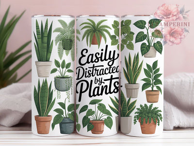 Easily Distracted Plant Lover Tumbler, Botanical Tumbler, Stylish 20oz Wrap, Sublimation Design, Trendy Gift Idea, Funny Plant Wrap, Easily Distracted By Plants Tumbler Sublimation Li Zamperini 