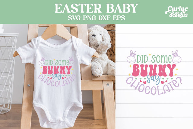 Easter Baby Design, Did Some Bunny Say Chocolate SVG Carla C Designs 