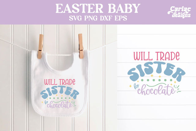 Easter Baby Design, Will Trade Brother for Chocolate SVG Carla C Designs 