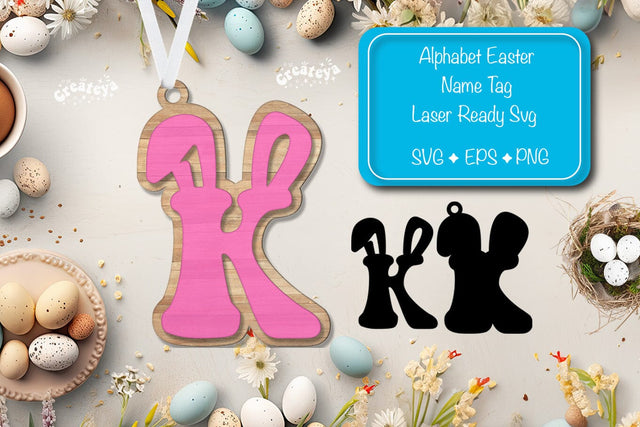 Easter basket tags Alphabet Letter K Easter tag Laser Cut. Easter Name tag Glowforge Sublimation Createya Design 