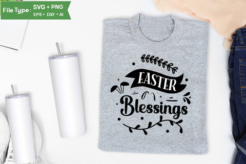 Easter Blessings SVG Cut File, Easter SVG Design, Christian Easter SVG Design, SVGs,Quotes and Sayings,Food & Drink,On Sale, Print & Cut SVG DesignPlante 503 