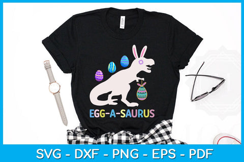 Easter Bunny Dinosaur Egg A Saurus Rex Easter Sunday SVG PNG PDF Cut File SVG Creativedesigntee 