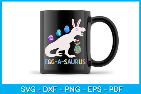 Easter Bunny Dinosaur Egg A Saurus Rex Easter Sunday SVG PNG PDF Cut File SVG Creativedesigntee 