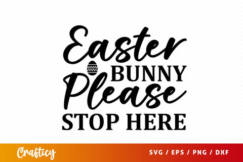 Easter bunny please stop here SVG Design SVG Designangry 
